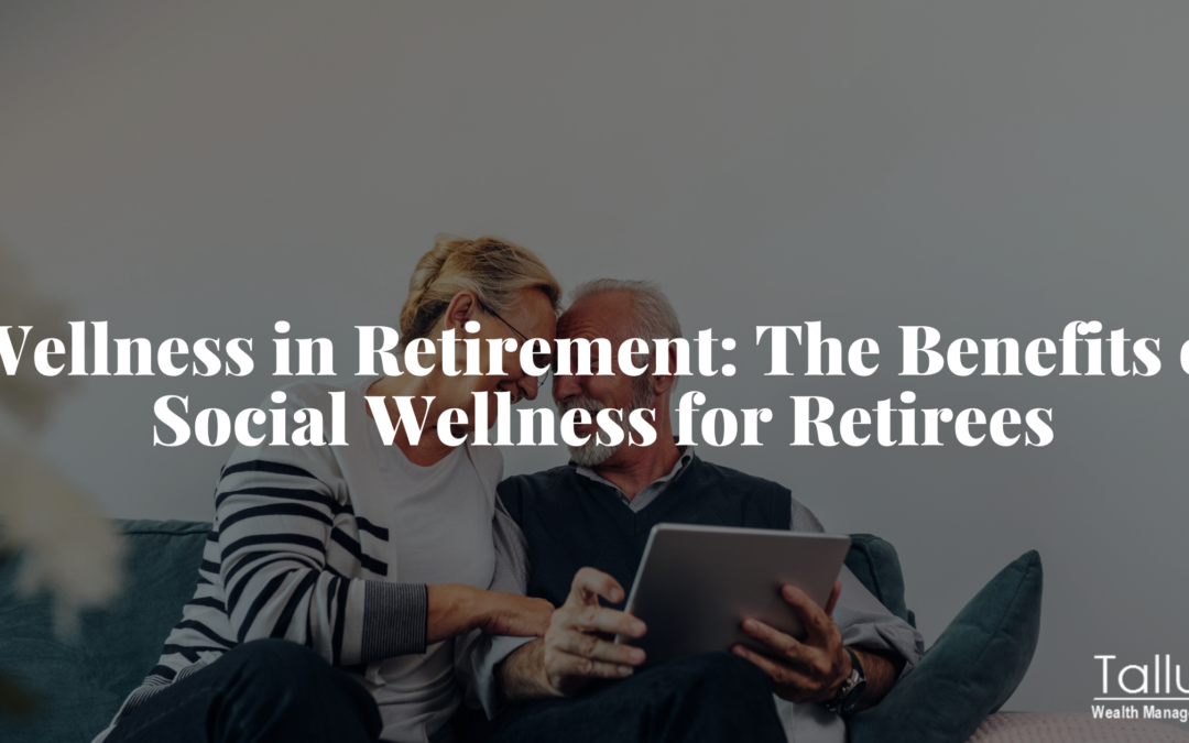 Wellness in Retirement: The Benefits of Social Wellness for Retirees